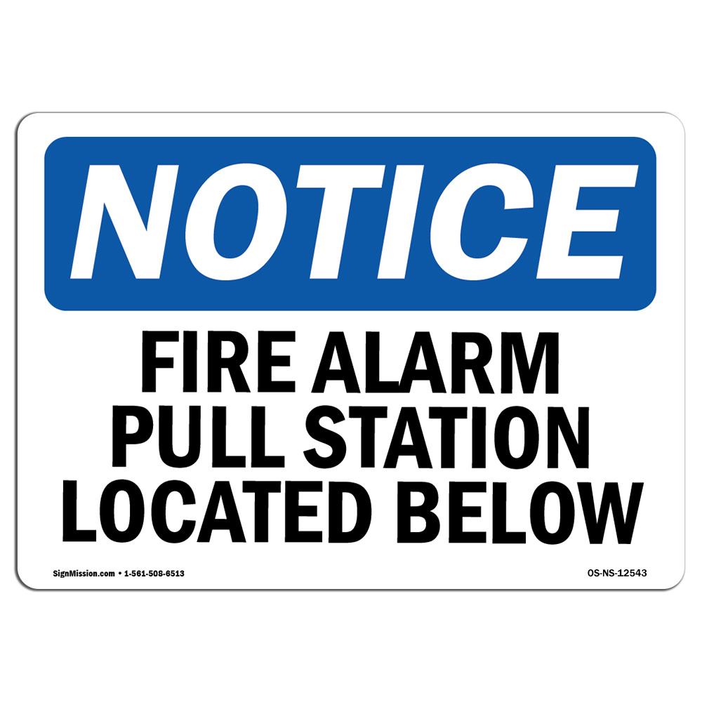 SignMission OS-NS-A-710-L-12543 7 x 10 in. OSHA Notice Sign - Fire Alarm Pull Station Located Below
