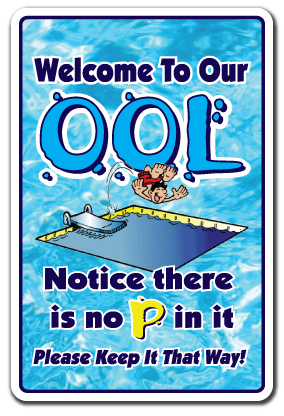 SignMission Z-A-1014-Ool 10 x 14 in. Tall Welcome To Our Ool No Pee In It Aluminum Sign with Swimming Swim Spa Pool