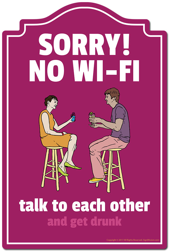 SignMission P-812 Sorry No Wifi Talk To Each Other 12 x 8 in. Novelty Sign - Sorry No Wifi Talk to Each Other & Get Drunk