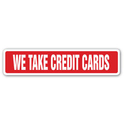 SignMission SS-624-We Take Credit Cards 6 x 24 in. We Take Credit Cards Street Sign - Credit Plastic Money Transaction Payment