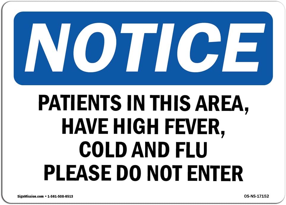 SignMission OS-NS-RD-1014-L-17152 Osha Notice Sign - Patients in this Area Have High Fever , Cold