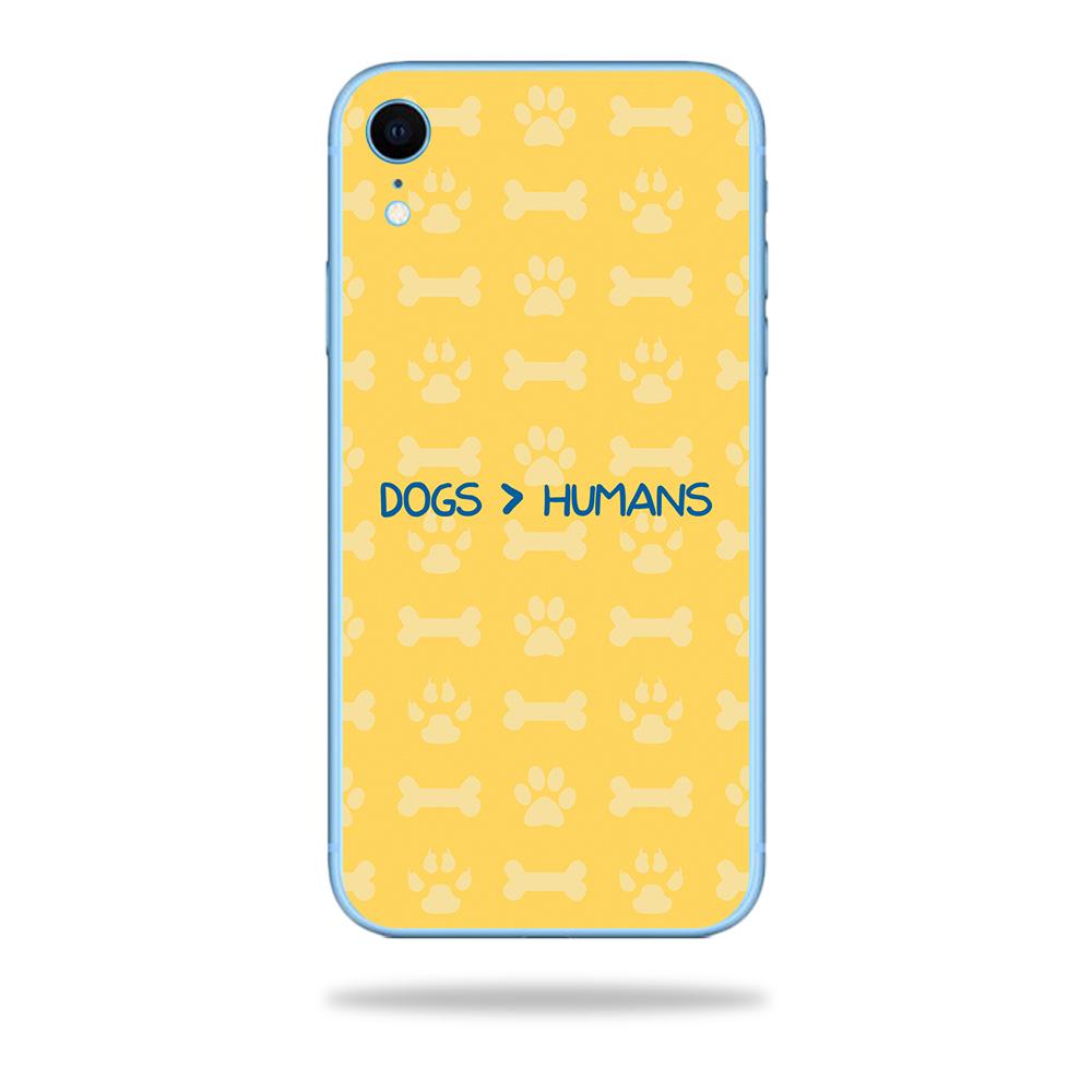 MightySkins APIPHXR-Dogs Over Humans Skin Decal Wrap for Apple iPhone XR Sticker - Dogs Over Humans