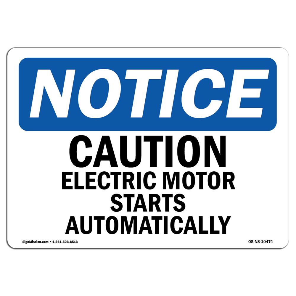SignMission OS-NS-A-710-L-10474 7 x 10 in. OSHA Notice Sign - Caution Electric Motor Starts Automatically