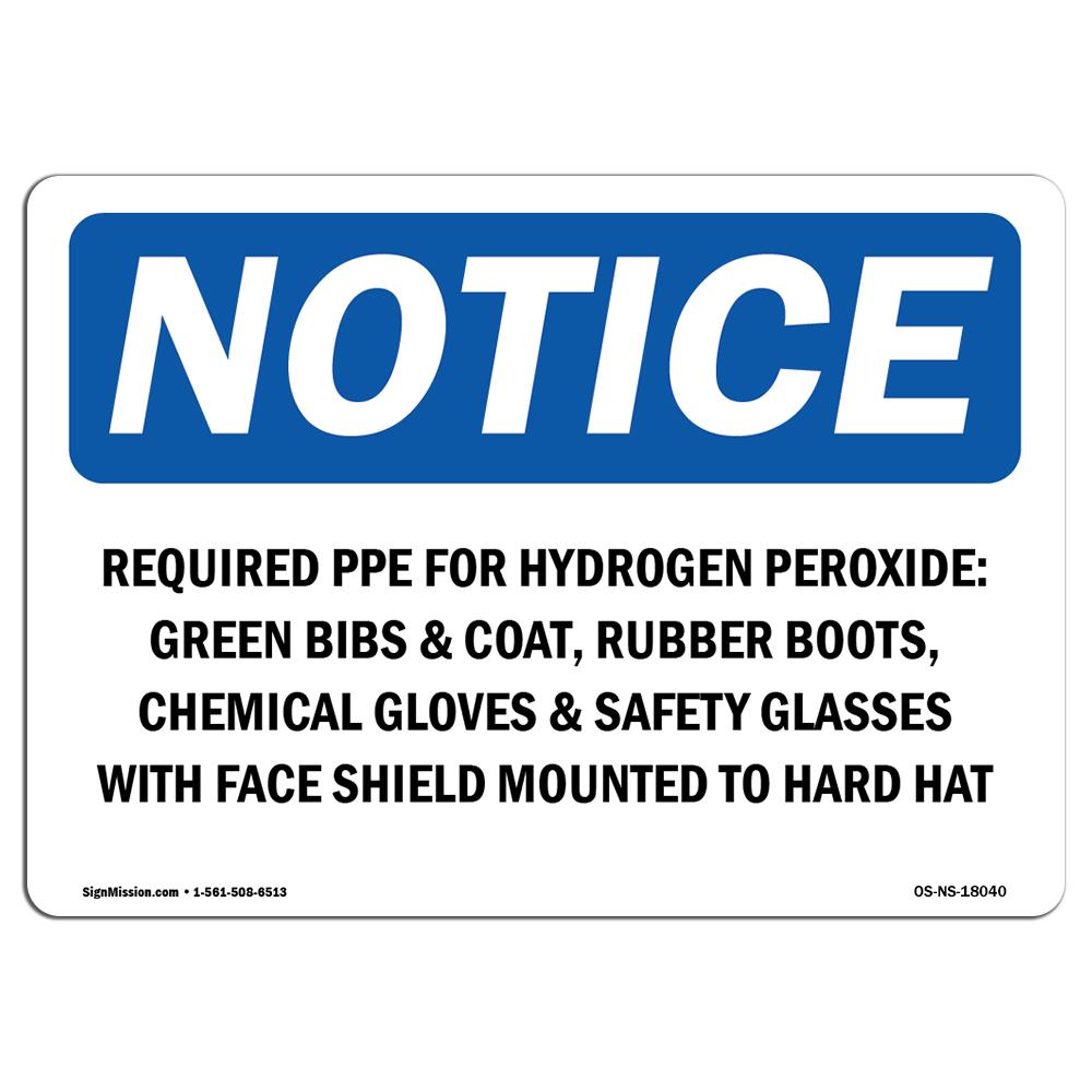 SignMission OS-NS-A-710-L-18040 7 x 10 in. OSHA Notice Sign - Required PPE for Hydrogen Peroxide Green