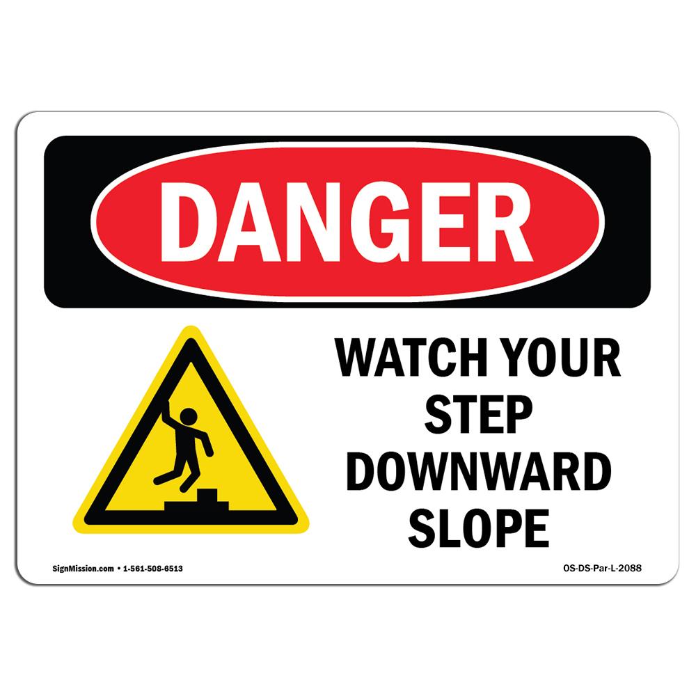 SignMission OS-DS-A-1218-L-2088 12 x 18 in. OSHA Danger Sign - Watch Your Step Downward Slope