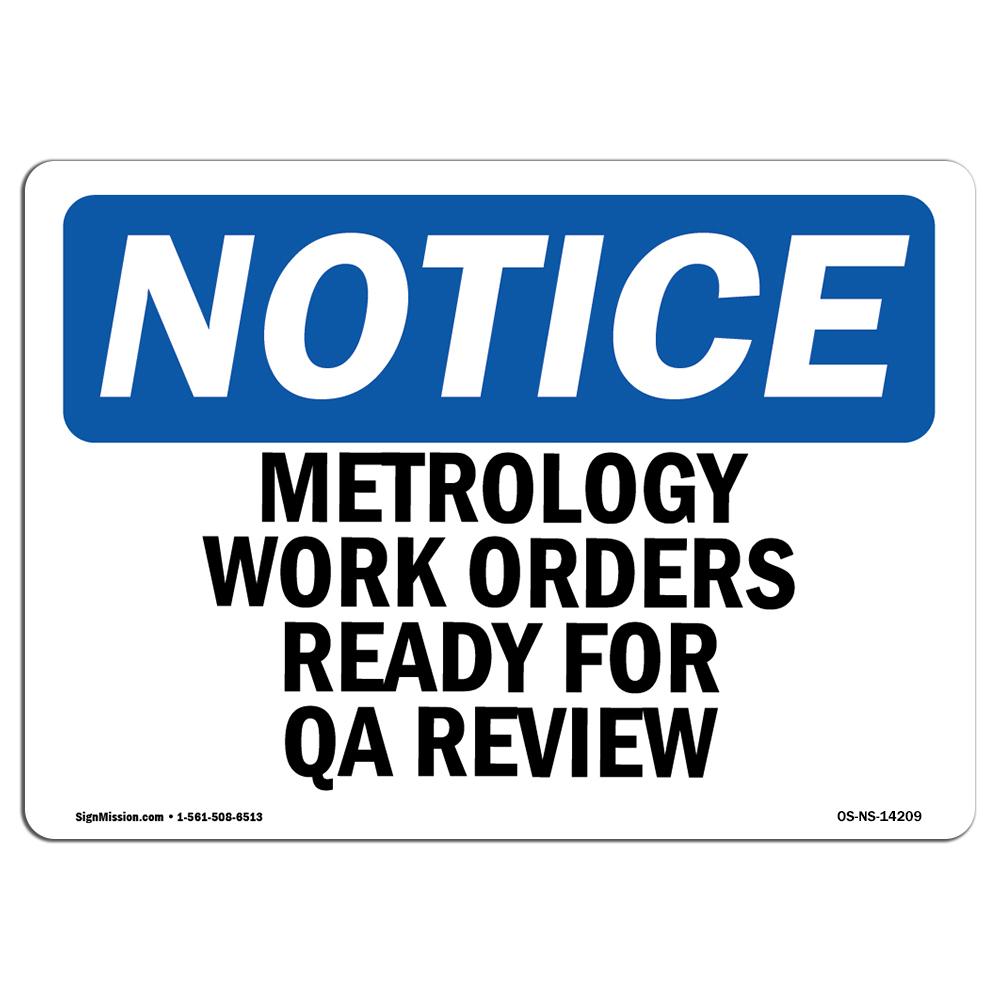 SignMission OS-NS-A-1014-L-14209 10 x 14 in. OSHA Notice Sign - Metrology Work Orders Ready for QA Review