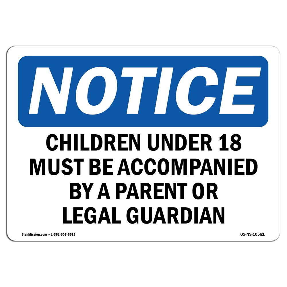 SignMission OS-NS-A-710-L-10581 7 x 10 in. OSHA Notice Sign - Children Under 18 Must Be Accompanied by A Patient