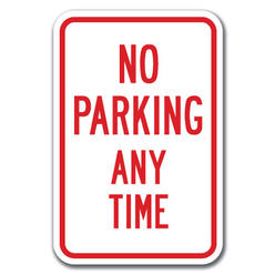 SignMission A-1218 No Parking Signs - Any Time 12 x 18 in. No Parking Any Time Heavy Gauge Aluminum Sign