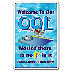 SignMission Z-Ool 8 x 12 in. Welcome to Our Ool No Pee in It Sign