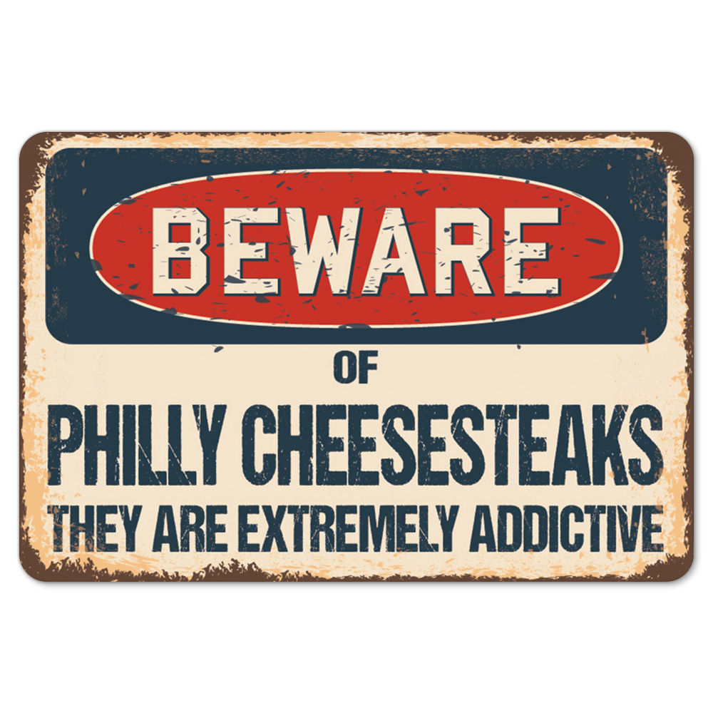 SignMission Z-D-6-BW-Philly Cheesesteaks They Ar 6 x 9 in. Beware of Philly Cheesesteaks They Are Extremely Addictive Rustic Sign