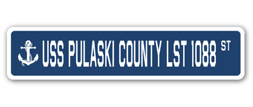 SignMission SSN-Pulaski County Lst 1088 4 x 18 in. A-16 Street Sign - USS Pulaski County LST 1088