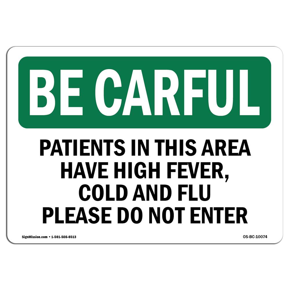 SignMission OS-BC-A-710-L-10074 7 x 10 in. OSHA Be Careful Sign - Patients in This Area Have High Fever, Cold