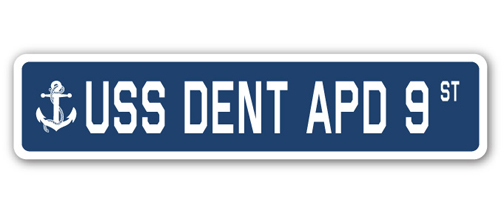 SignMission SSN-Dent Apd 9 4 x 18 in. A-16 Street Sign - USS Dent APD 9