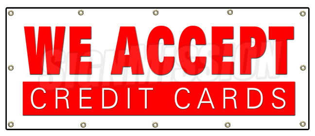 SignMission B-120 We Accept Credit Cards 48 x 120 in. We Accept Credit Cards Banner Sign - Visa Mastercard Debit Discover