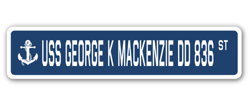 SignMission SSN-George K Mackenzie Dd 4 x 18 in. A-16 Street Sign - USS George K Mackenzie DD 836