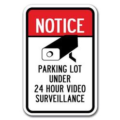 SignMission A-1218 Video Surv - N Park Lot 12 x 18 in. Notice Parking Lot Under 24 Hour Video Surveillance Heavy Gauge Aluminum Sign