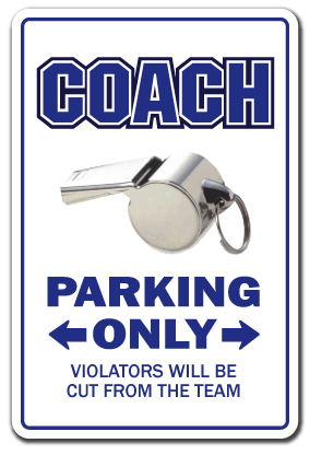 SignMission Z-A-1014-Coach 10 x 14 in. Coach Aluminum Sign - Parking Aluminum Signs Sports Sport Football Baseball Soccer