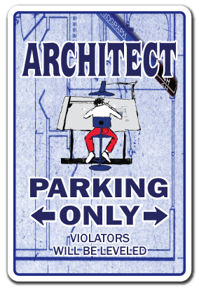 SignMission Z-architect 8 x 12 in. Blueprint Architect Parking Sign