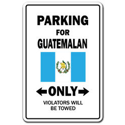SignMission Z-Guatemalan Country 8 x 12 in. Parking for Guatemalan Only Sign