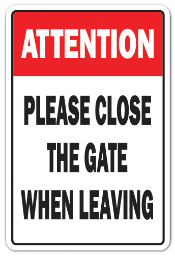 SignMission Z-Attention Please Close Gate 12 x 8 in. Attention Please Close The Gate Novelty Sign