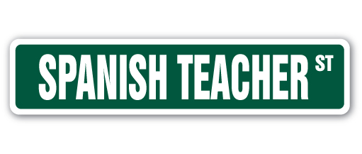 SignMission SS-624-Spanish Teacher 6 x 24 in. Spanish Teacher Street Sign - Espanol Elective Foreign Language Idiom