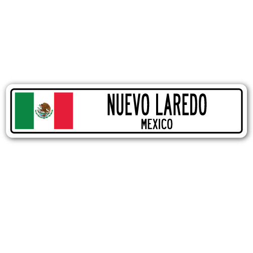 SignMission SSC-Nuevo Laredo Mx Street Sign - Nuevo Laredo, Mexico