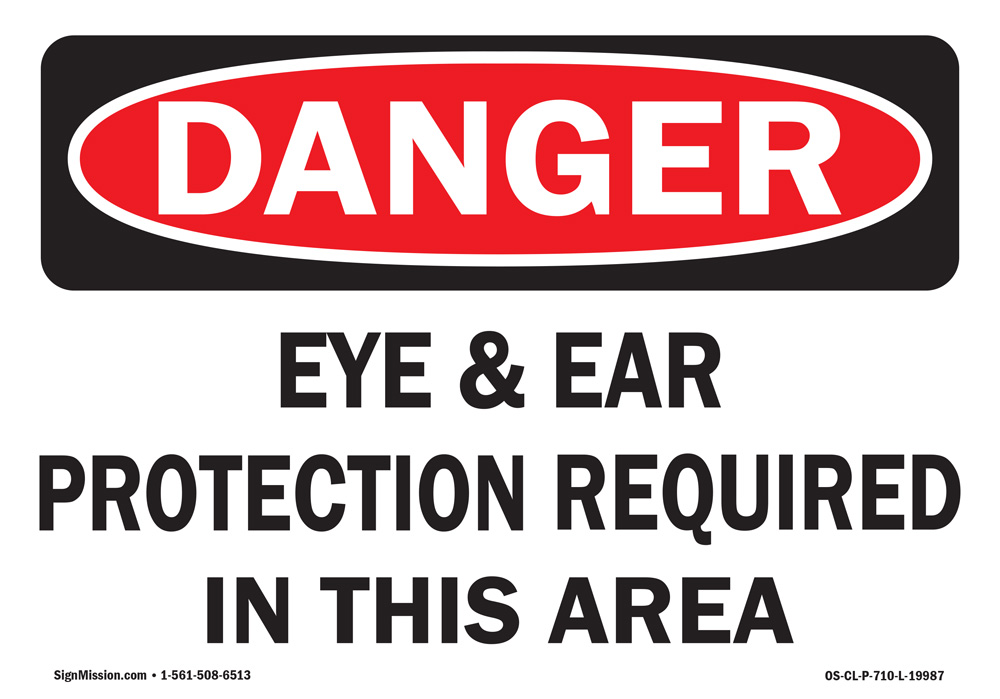 SignMission OS-CL-D-57-L-19987 OSHA Danger Sign - Eye & Ear Protection Required in This Area