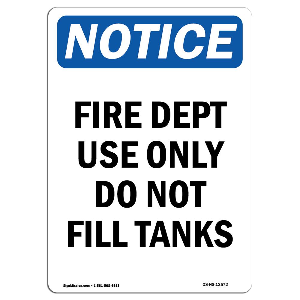 SignMission OS-NS-A-710-V-12572 7 x 10 in. OSHA Notice Sign - Fire Dept Use Only Do Not Fill Tanks