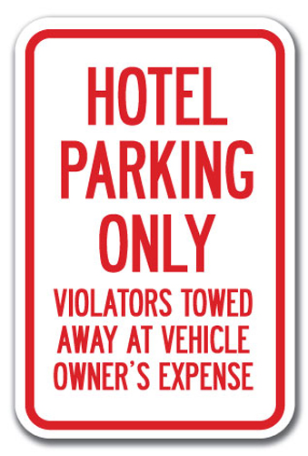 SignMission A-1218 Tow Away Parking Signs - Hotel 12 x 18 in. Hotel Parking Only All Others Will Be Towed Away Heavy Gauge Aluminum Sign