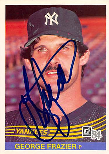 Autograph 123455 New York Yankees Ft 1984 Donruss No. 591 George Frazier Autographed Baseball Card