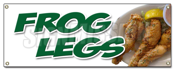 SignMission B-96 Frog Legs 36 x 96 in. Frog Legs Banner Sign - Sauteed Grilled French Battered Deep Fried Food