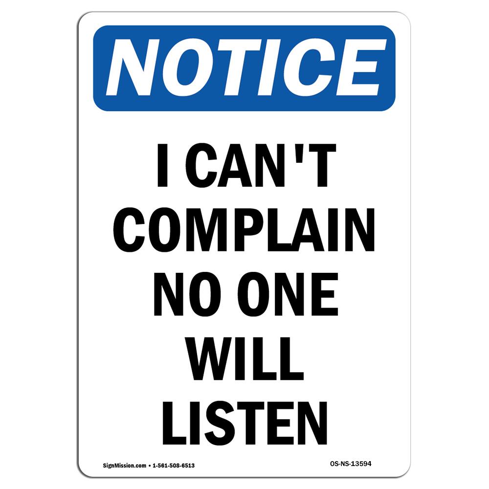 SignMission OS-NS-A-1014-V-13594 10 x 14 in. OSHA Notice Sign - I Cant Complain No One Will Listen
