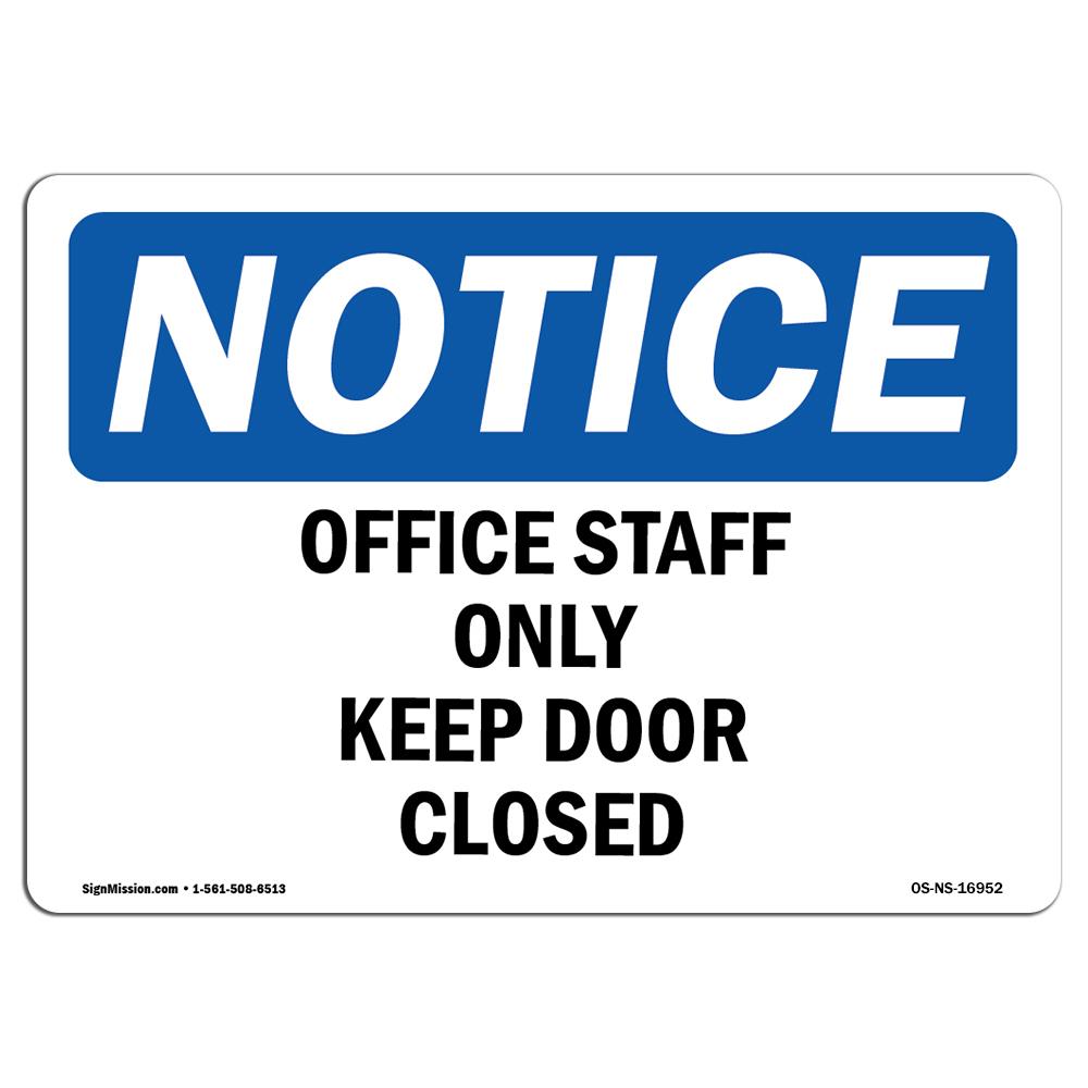 SignMission OS-NS-A-1218-L-16952 12 x 18 in. OSHA Notice Sign - Office Staff Only Keep Door Closed