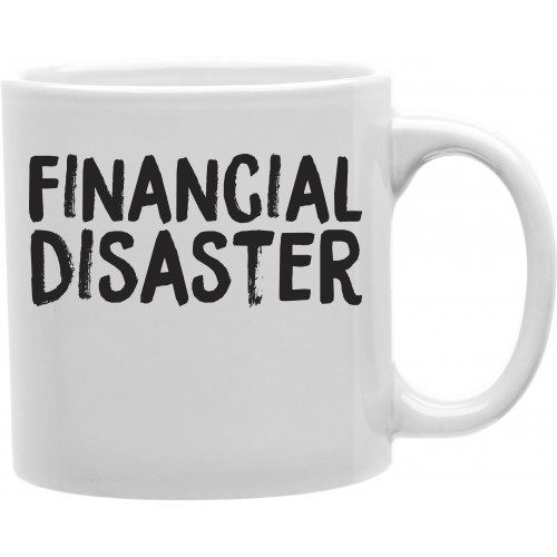 Imaginarium Goods CMG11-IGC-FINANCIAL Financial Disaster 11 oz Ceramic Coffee Mug