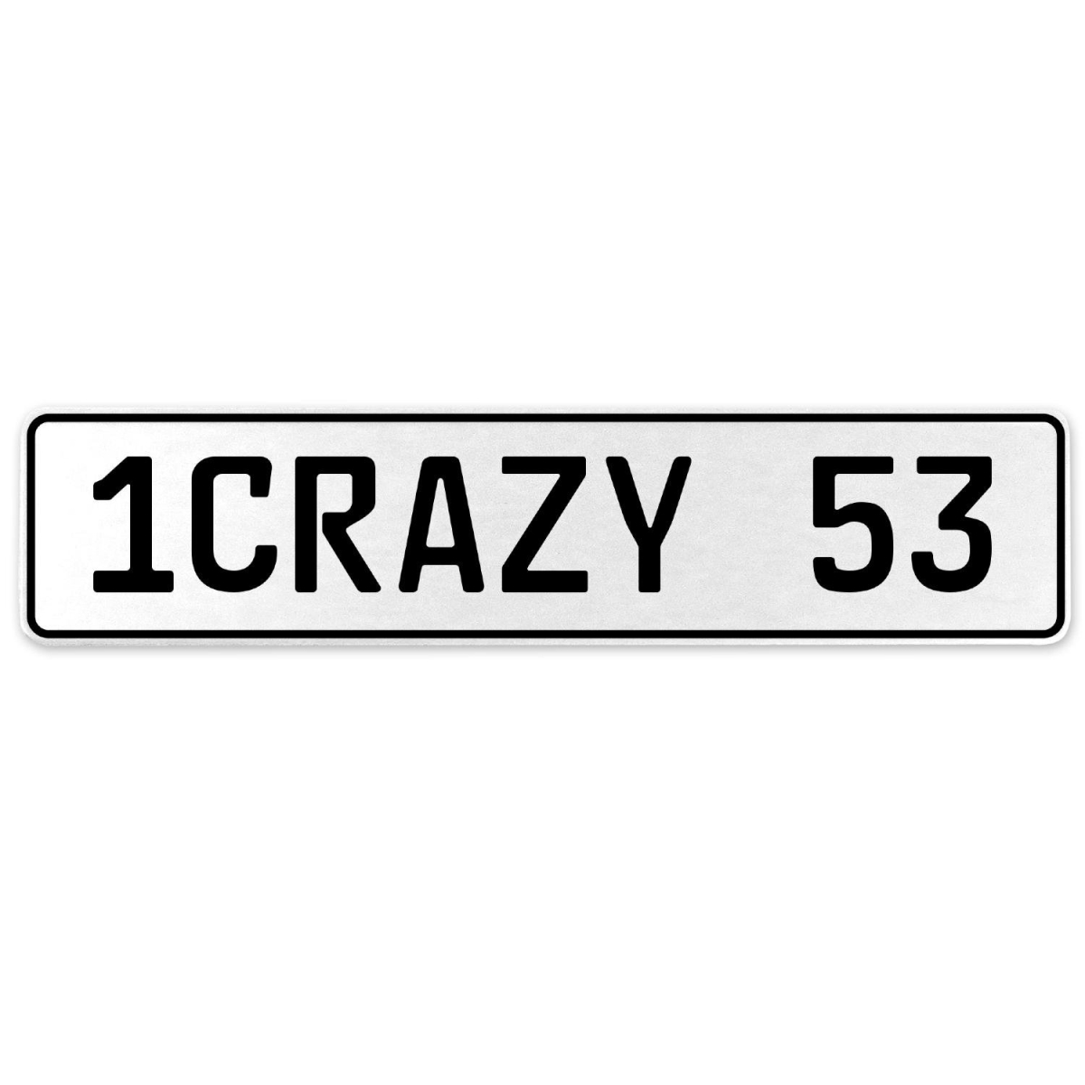 Vintage Parts USA 555739 1Crazy 53 - White Aluminum Street Sign Mancave Euro Plate Name Door Sign Wall