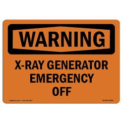 Amistad 12 x 18 in. OSHA Warning Sign - X-Ray Generator Emergency Off