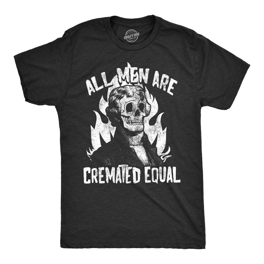 Crazy Dog Tshirts Mens All Men Are Cremated Equal Tshirt Funny Halloween Party Tee For Guys