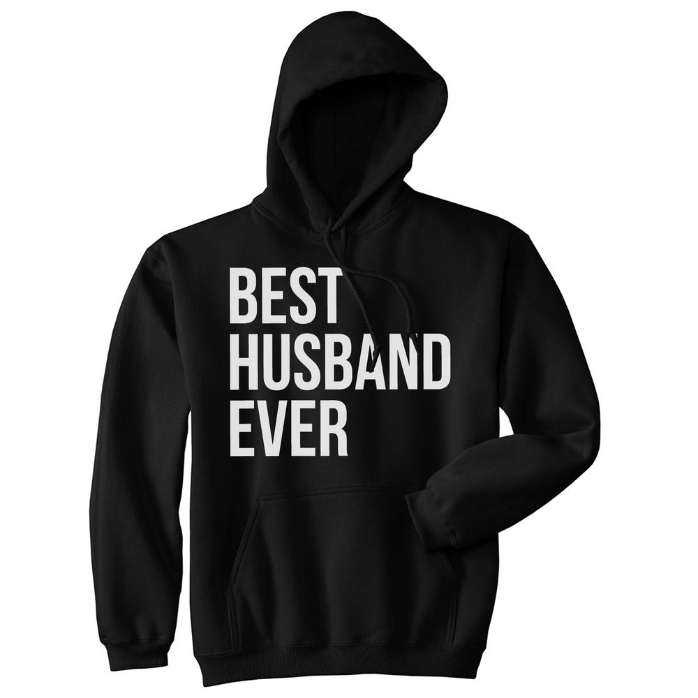 Crazy Dog Tshirts Best Husband Ever Funny Hoodies for Dad Fathers Day Sarcastic Valentines Hoodie
