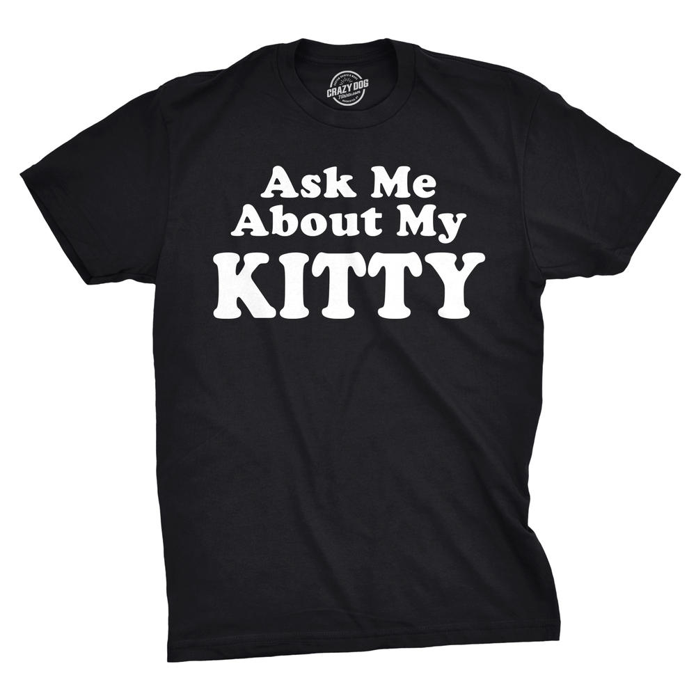 Crazy Dog Tshirts Mens Ask Me About My Kitty Funny Kitten Crazy Cat Lover Flip Up T shirt