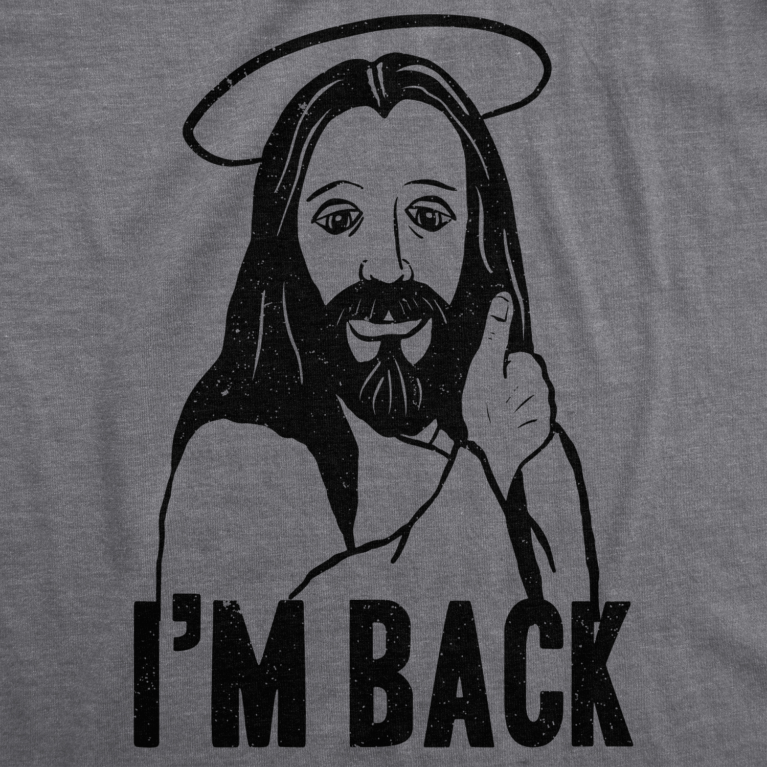 Crazy Dog Tshirts Mens Im Back Funny Jesus Easter Christian Hilarious  Reference for Adult T Shirt