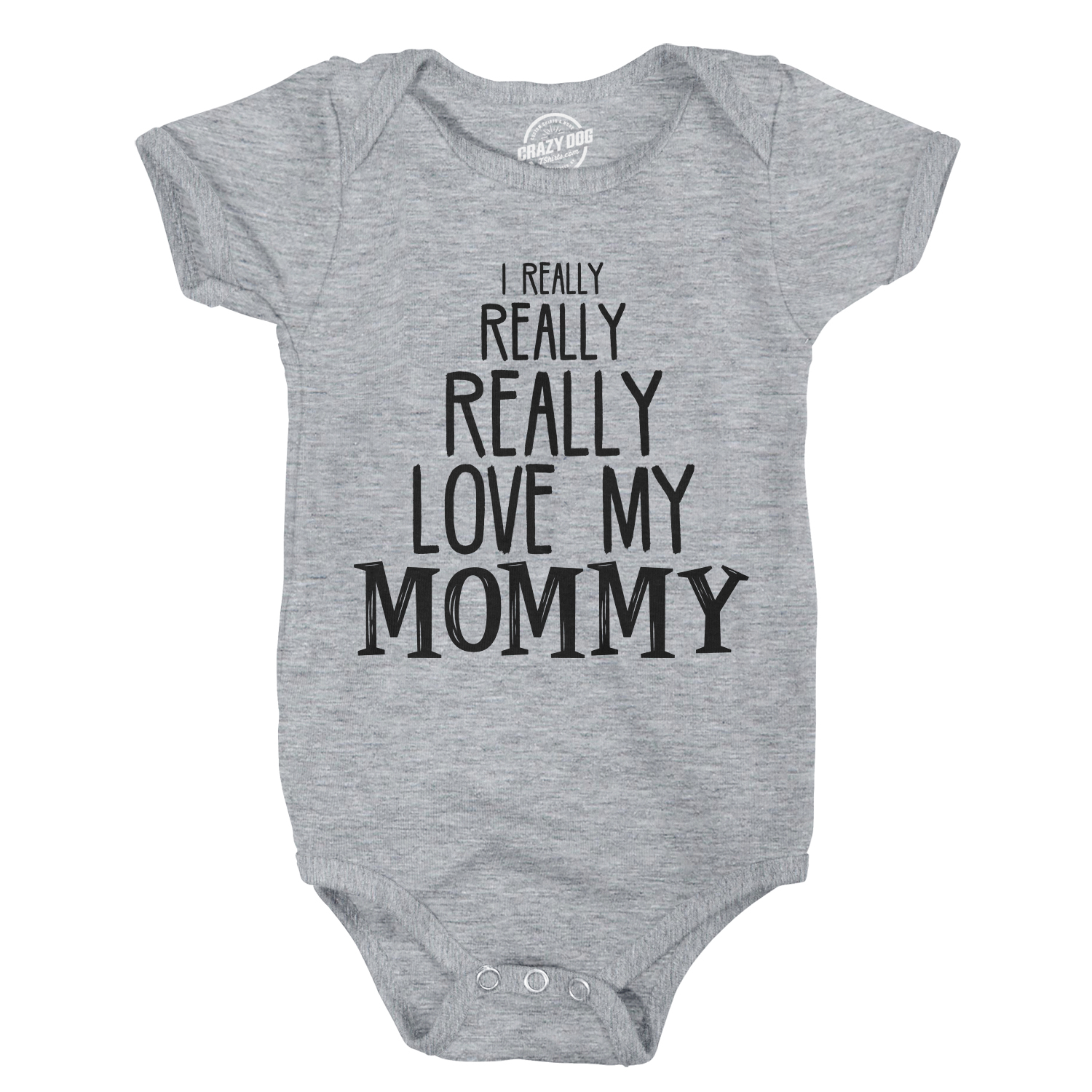 Crazy Dog Tshirts Baby Really Really Love My Mommy Cute Funny Infant Creeper Bodysuit