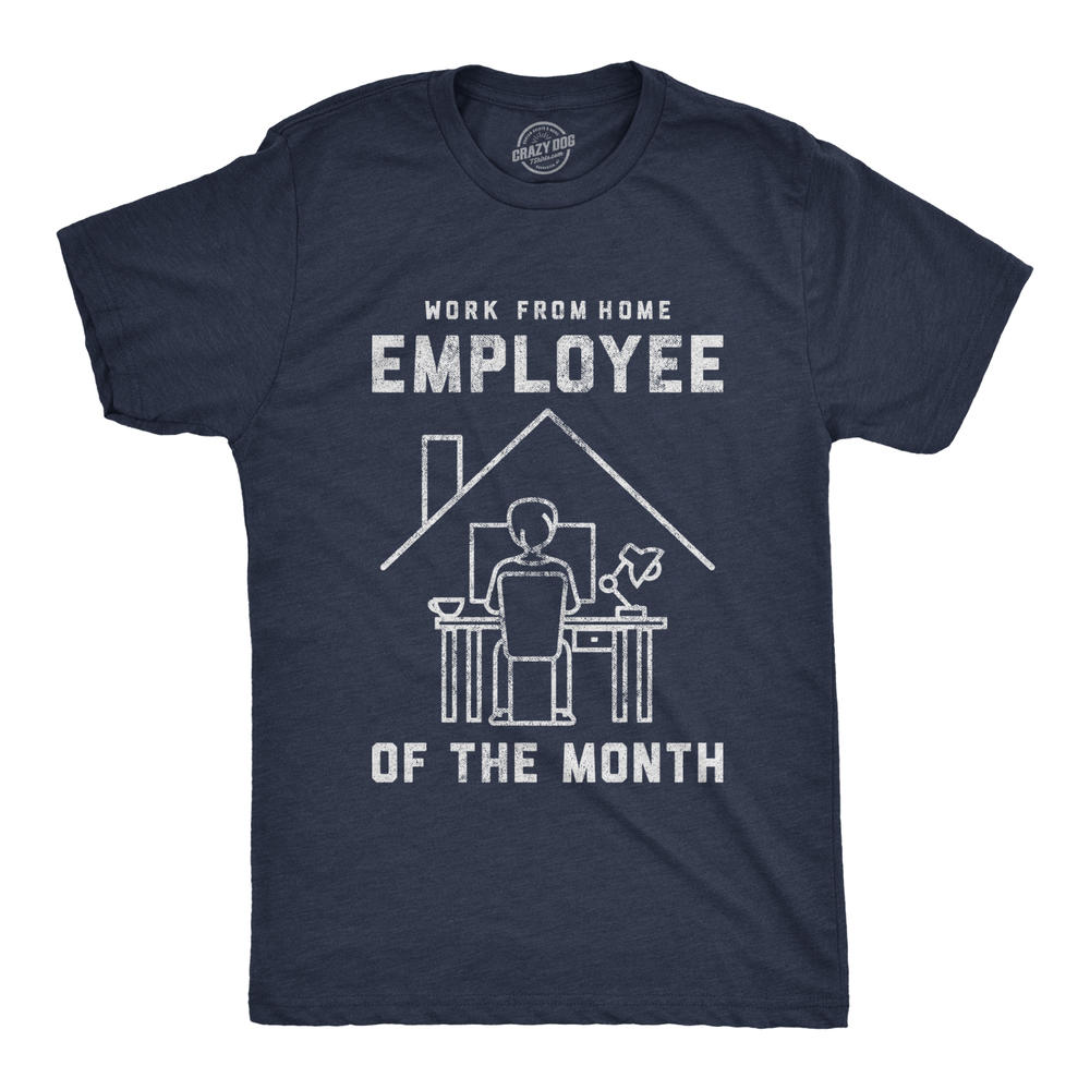 Crazy Dog Tshirts Mens Work From Home Employee Of The Month Tshirt Funny Quarantine Social Distancing Tee