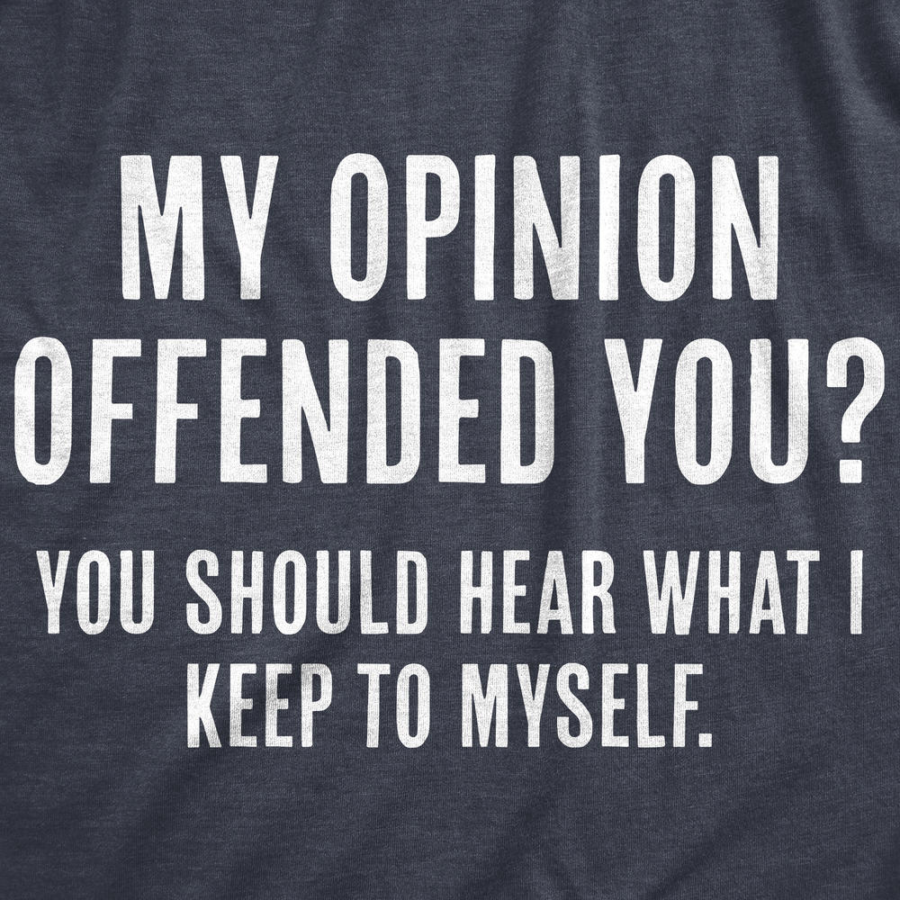Crazy Dog Tshirts Mens My Opinion Offended You? Crazy Saying Hilarious Joke For Him
