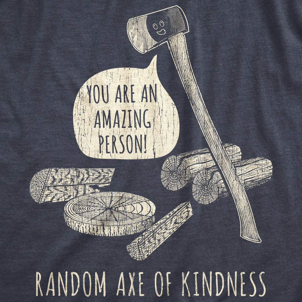 Crazy Dog Tshirts Mens Random Axe Of Kindness Tshirt Funny Complement Tools Graphic Novelty Tee