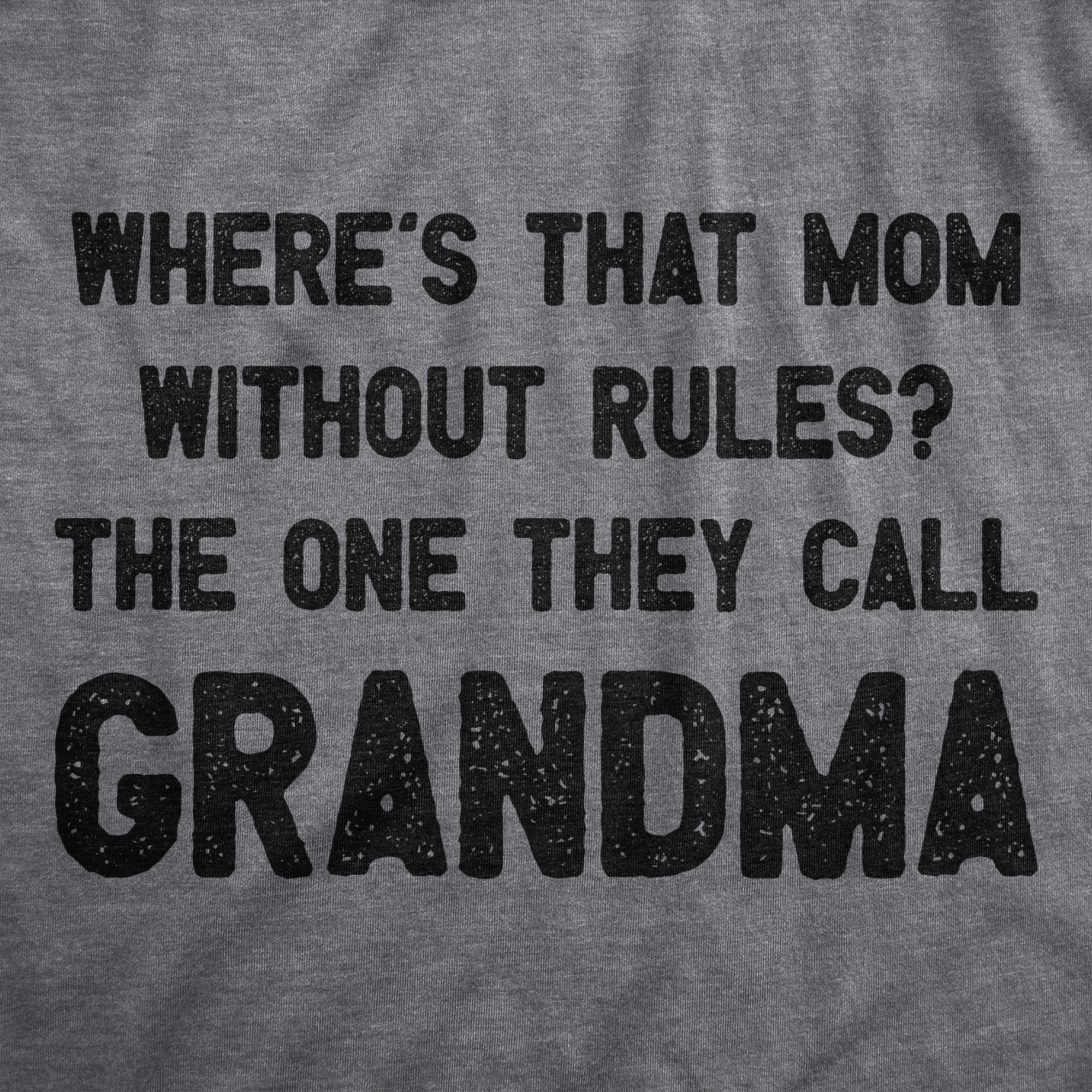 Crazy Dog Tshirts Where's That Mom Without Rules? The One They Call Grandma Baby Bodysuit Funny Infant Jumper
