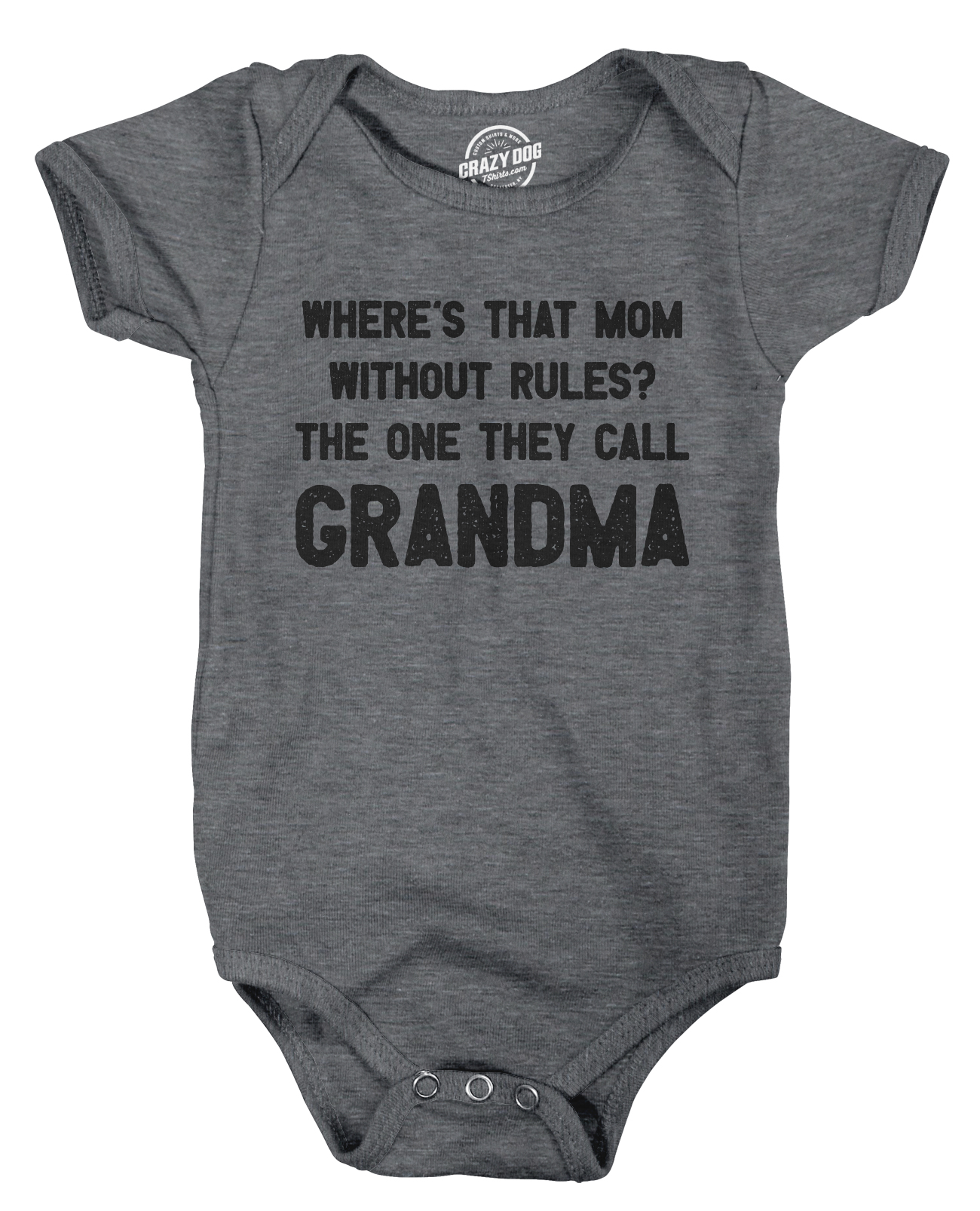Crazy Dog Tshirts Where's That Mom Without Rules? The One They Call Grandma Baby Bodysuit Funny Infant Jumper