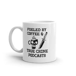 Crazy Dog Tshirts Fueled By Coffee And True Crime Podcasts Mug Funny Caffeine Online Radio Lovers Novelty Cup-11oz