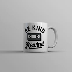 Crazy Dog Tshirts Be Kind Rewind Mug Funny Retro VHS Tape Joke Novelty Cup-11oz