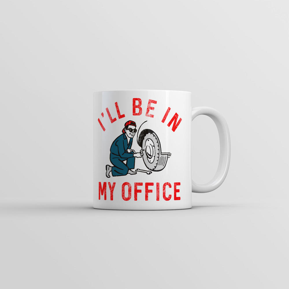 Crazy Dog Tshirts Ill Be In My Office Mug Funny Novelty Car Mechanic Coffee Cup-11oz