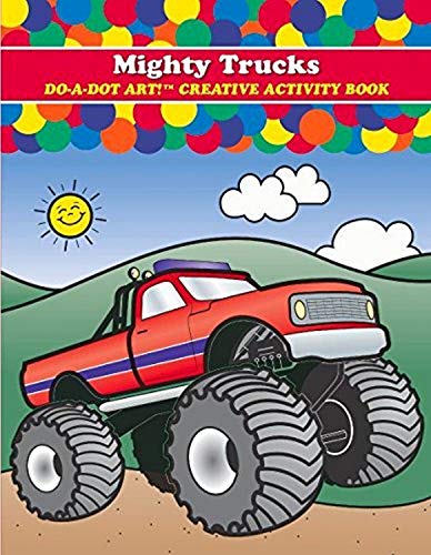 Do A Dot Art DADB375 ! Mighty Trucks Creative Activity and Coloring Book